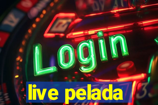 live pelada